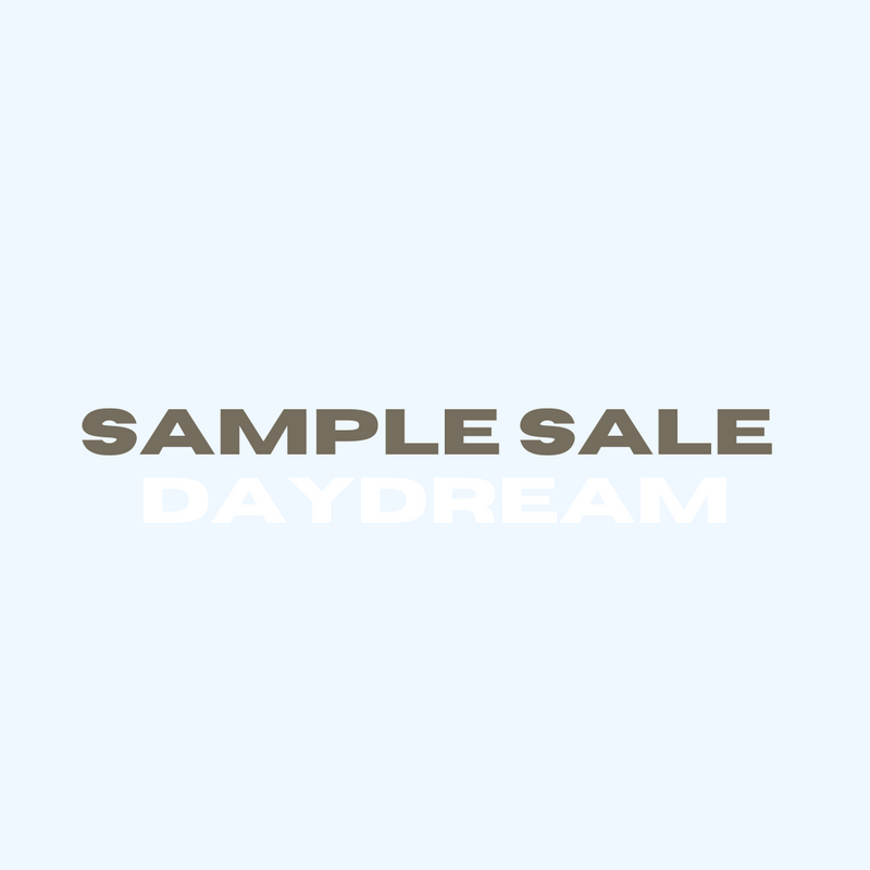 DAYDREAM - SAMPLE SALE