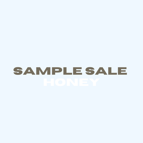 HONEY - SAMPLE SALE